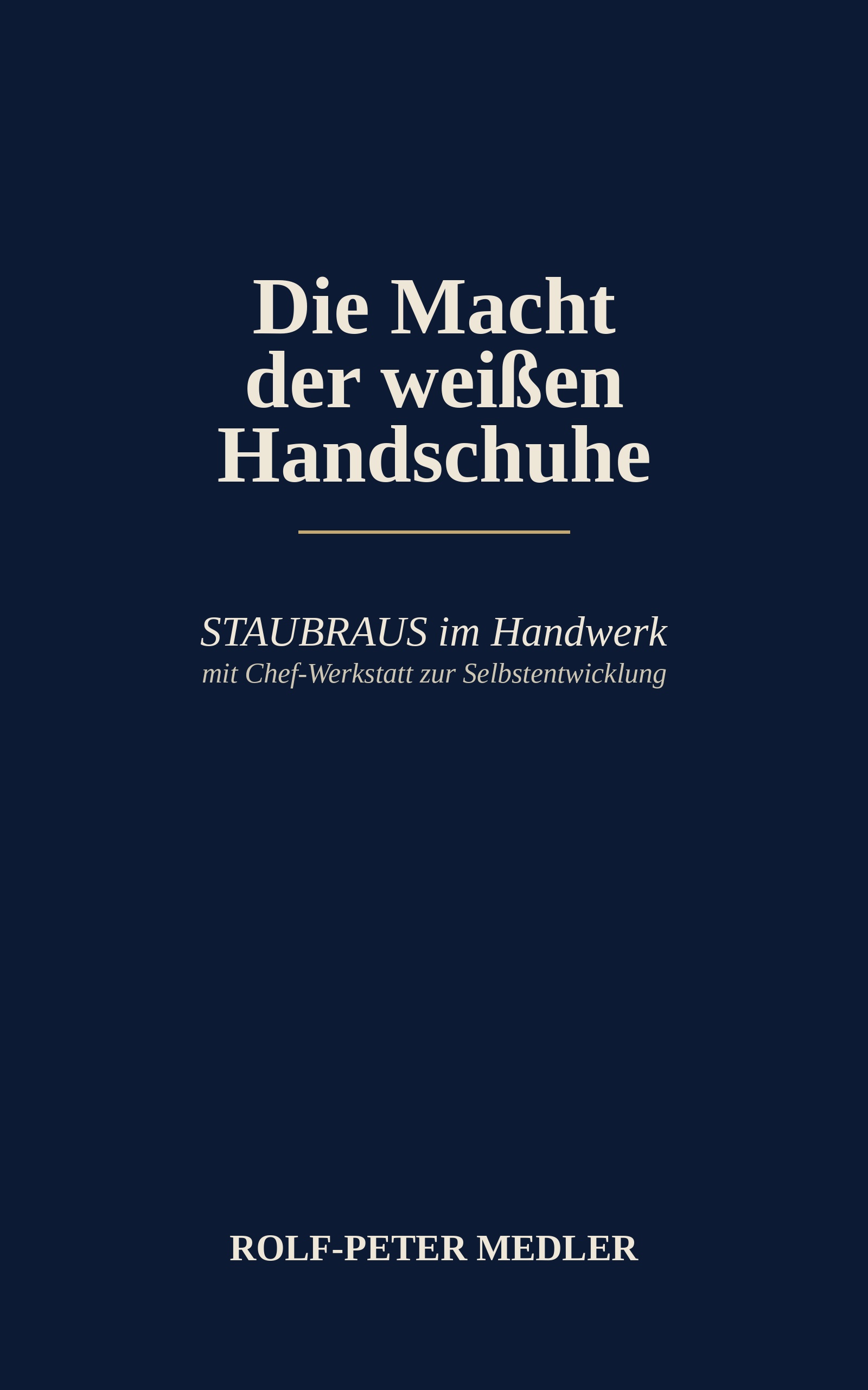 Buchcover: Die Macht der weißen Handschuhe – von Rolf-Peter Medler